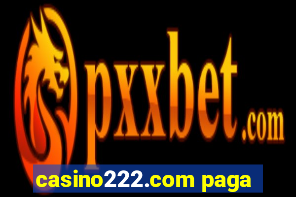 casino222.com paga